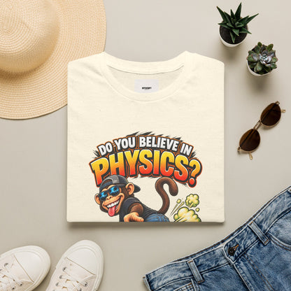 Physics Joke T-Shirt — "Do You Believe in Physics?" Monkey Pull My Finger Graphic Tee
