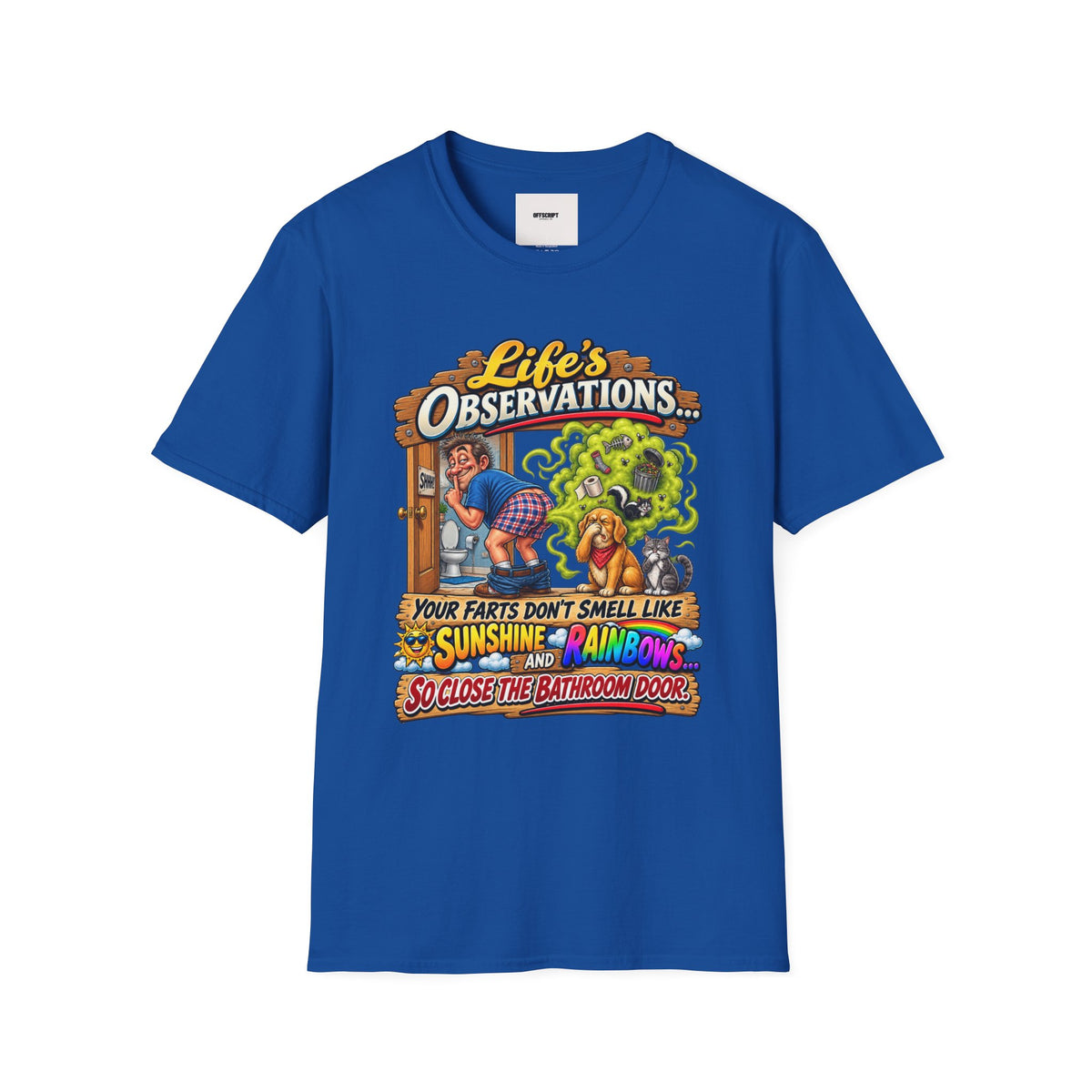 T-Shirt — Life’s Observations Funny Graphic Tee ("Your Farts Don’t Smell Like Sunshine & Rainbows")