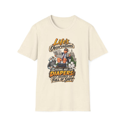 T-Shirt — "Life's Observations" Political Satire Tee ("Politicians Are Like Diapers" Design)
