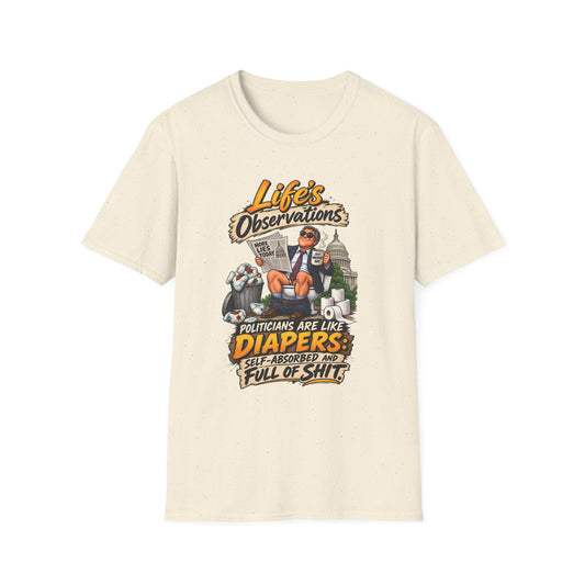 T-Shirt — "Life's Observations" Political Satire Tee ("Politicians Are Like Diapers" Design)