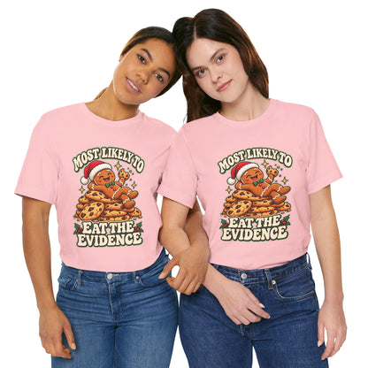 Funny Christmas Tee — "Most Likely to Eat the Evidence" Gingerbread Cookie Shirt