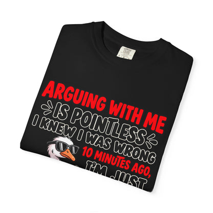 Funny Duck T‑Shirt — "Arguing With Me Is Pointless" Sarcastic Graphic Tee