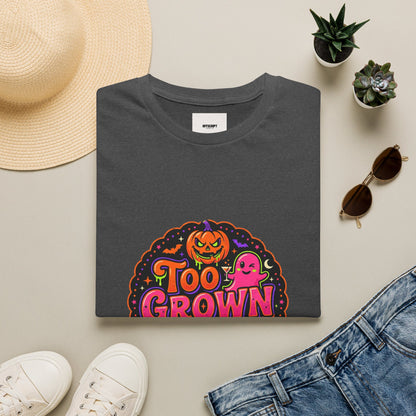 Too Grown to Boo Halloween T-Shirt — Funny Pumpkin & Ghost Graphic Tee
