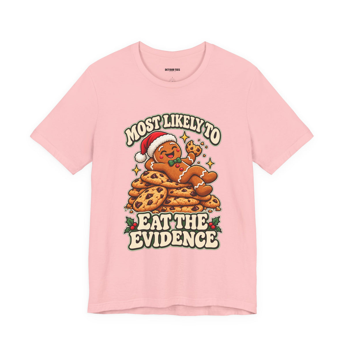 Funny Christmas Tee — "Most Likely to Eat the Evidence" Gingerbread Cookie Shirt