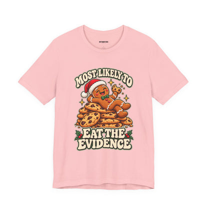 Funny Christmas Tee — "Most Likely to Eat the Evidence" Gingerbread Cookie Shirt