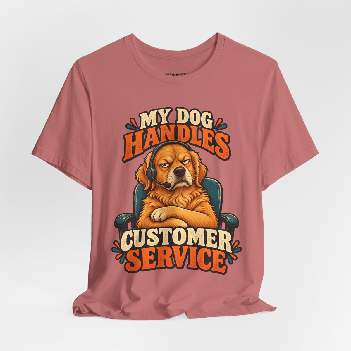 Dog Customer Service T-Shirt — "My Dog Handles Customer Service" Graphic Tee