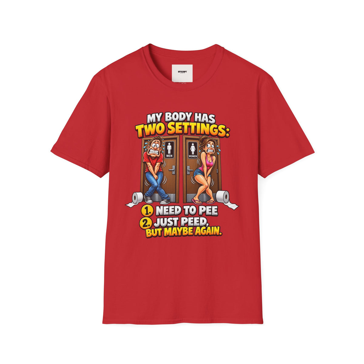 Funny T-Shirt — "My Body Has Two Settings: Need to Pee / Justpeed" Funny Bathroom Graphic Tee