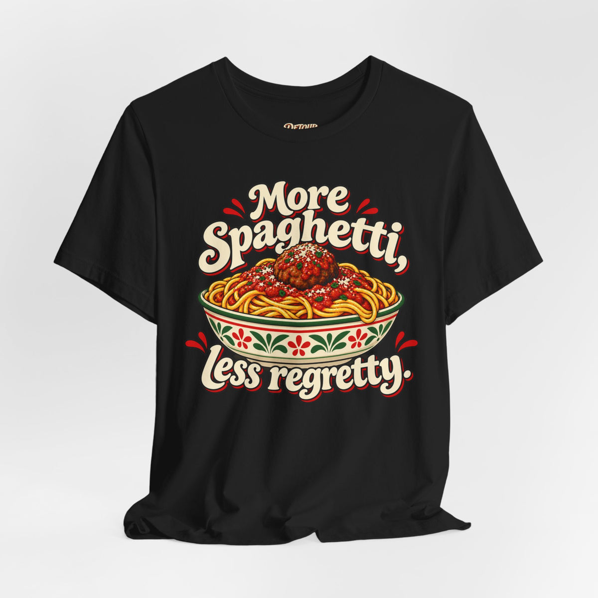 More Spaghetti Less Regretti Foodie Graphic Tee
