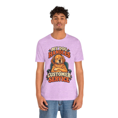 Dog Customer Service T-Shirt — "My Dog Handles Customer Service" Graphic Tee