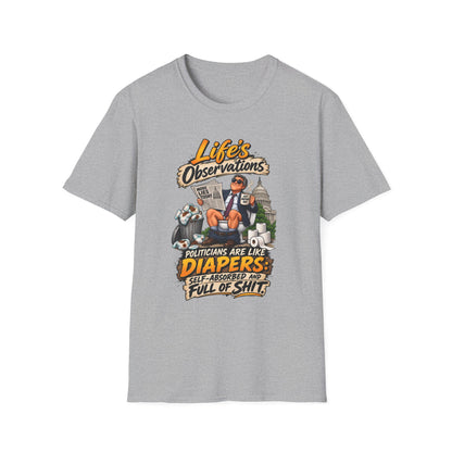 T-Shirt — "Life's Observations" Political Satire Tee ("Politicians Are Like Diapers" Design)