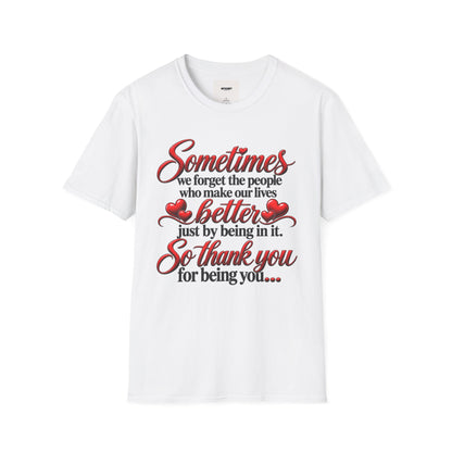 Sometimes We Forget T-Shirt — Thank You for Being You Heart Design