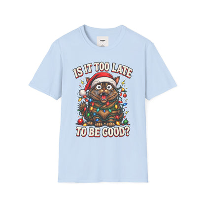 T-Shirt — “Is It Too Late to Be Good?” Christmas Cat Graphic Tee