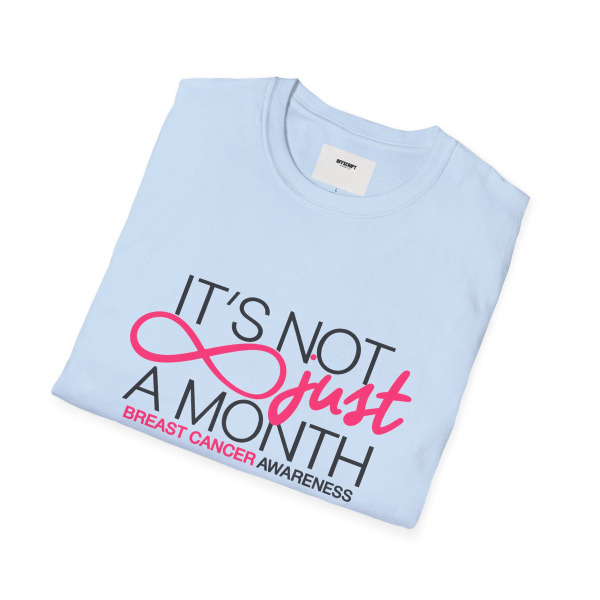 Breast Cancer Awareness T-Shirt — "It’s Not Just A Month" Pink Ribbon Tee