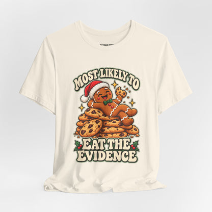 Funny Christmas Tee — "Most Likely to Eat the Evidence" Gingerbread Cookie Shirt