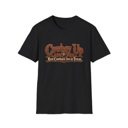 Cowboy Up T-Shirt — "Real Cowboys Live in Texas" Western Graphic Tee