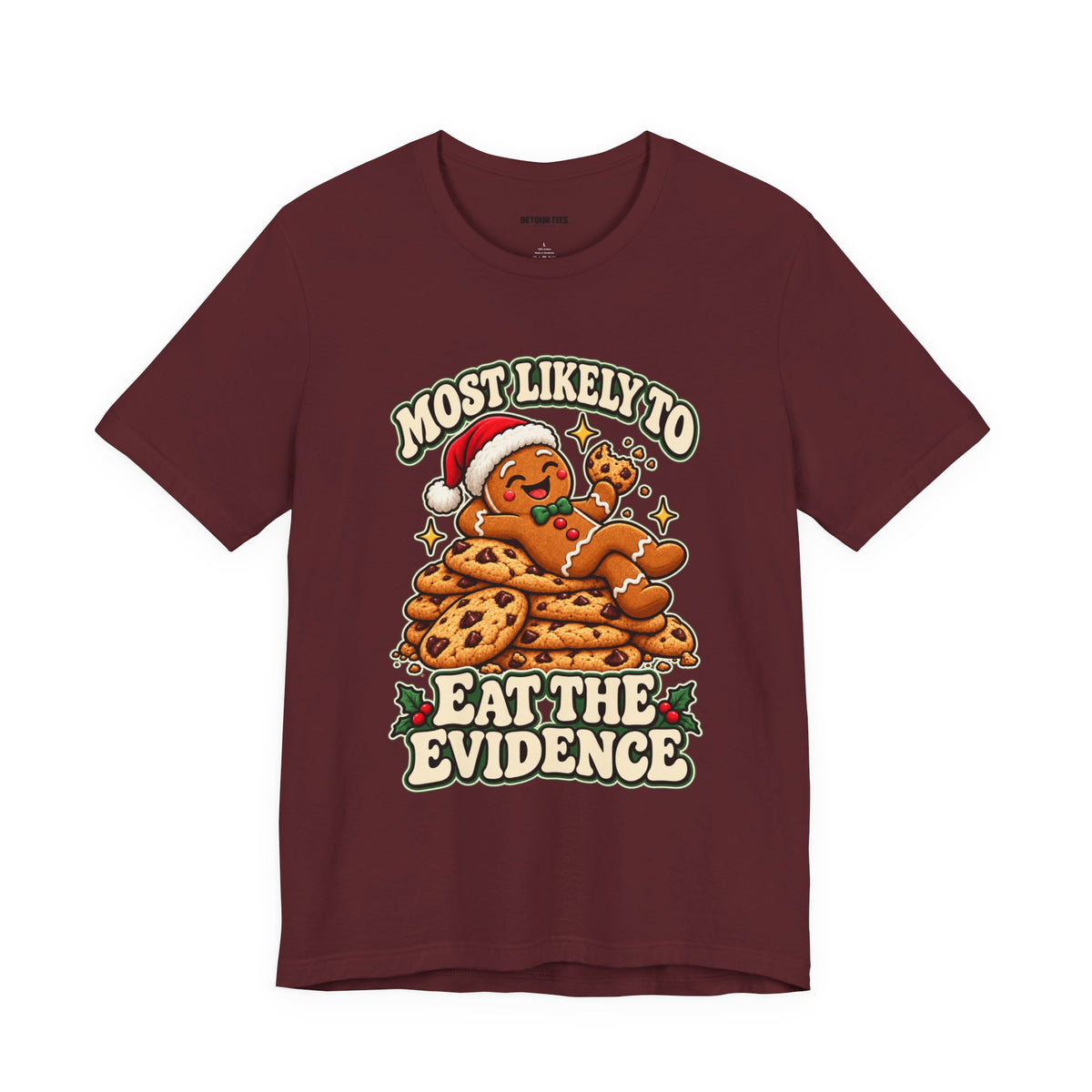 Funny Christmas Tee — "Most Likely to Eat the Evidence" Gingerbread Cookie Shirt