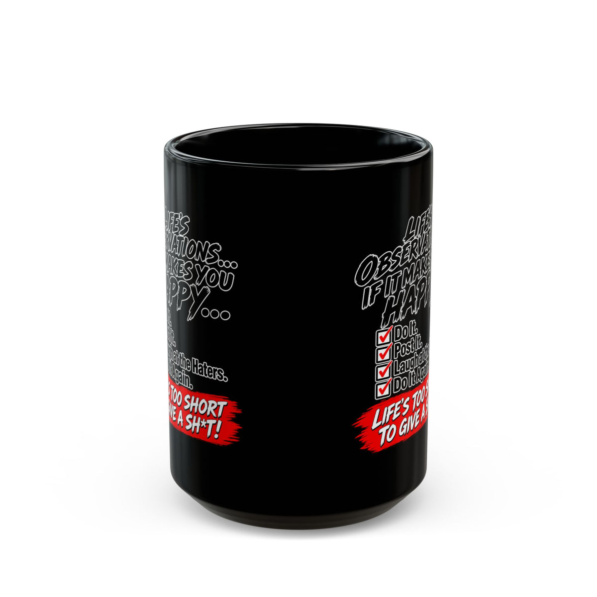 Black Mug — "Life’s Observations: Life’s Too Short to Give a Sh*t" Coffee Mug (11oz/15oz)
