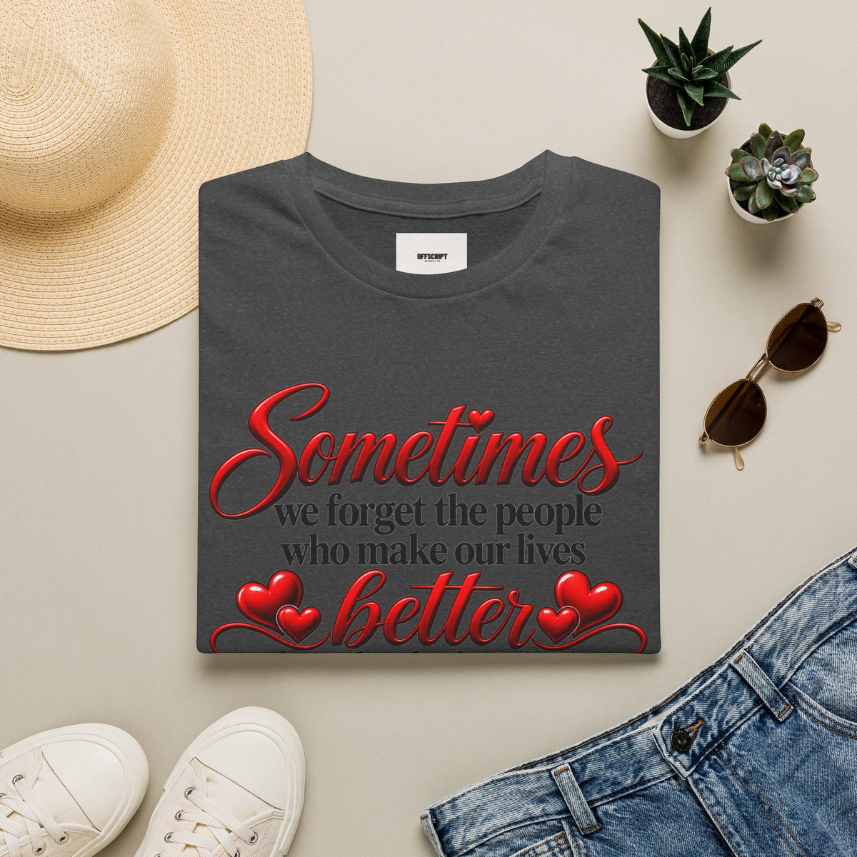 Sometimes We Forget T-Shirt — Thank You for Being You Heart Design