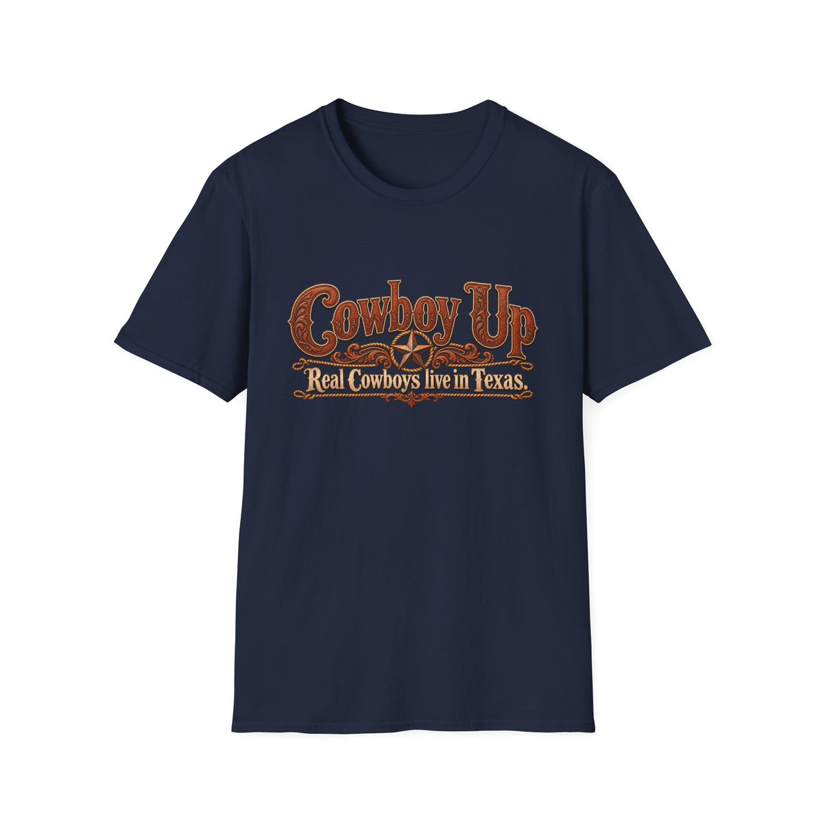 Cowboy Up T-Shirt — "Real Cowboys Live in Texas" Western Graphic Tee