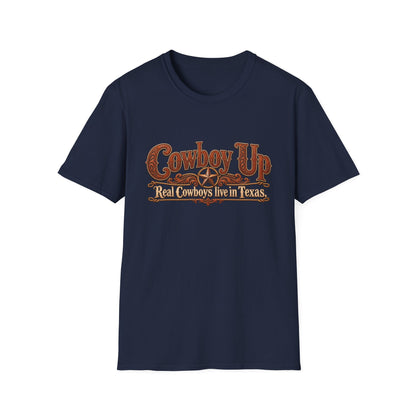 Cowboy Up T-Shirt — "Real Cowboys Live in Texas" Western Graphic Tee