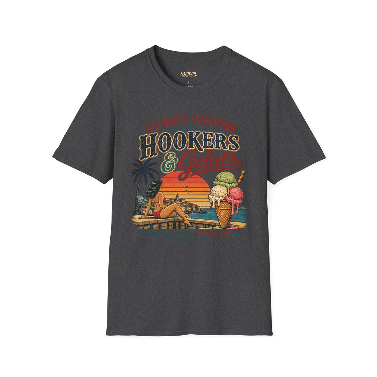 Hookers & Gelato Ultimate Vacation T-Shirt