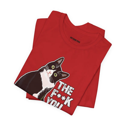 Tuxedo Cat Tee — "The F*ck You Lookin' At?" Graphic Shirt