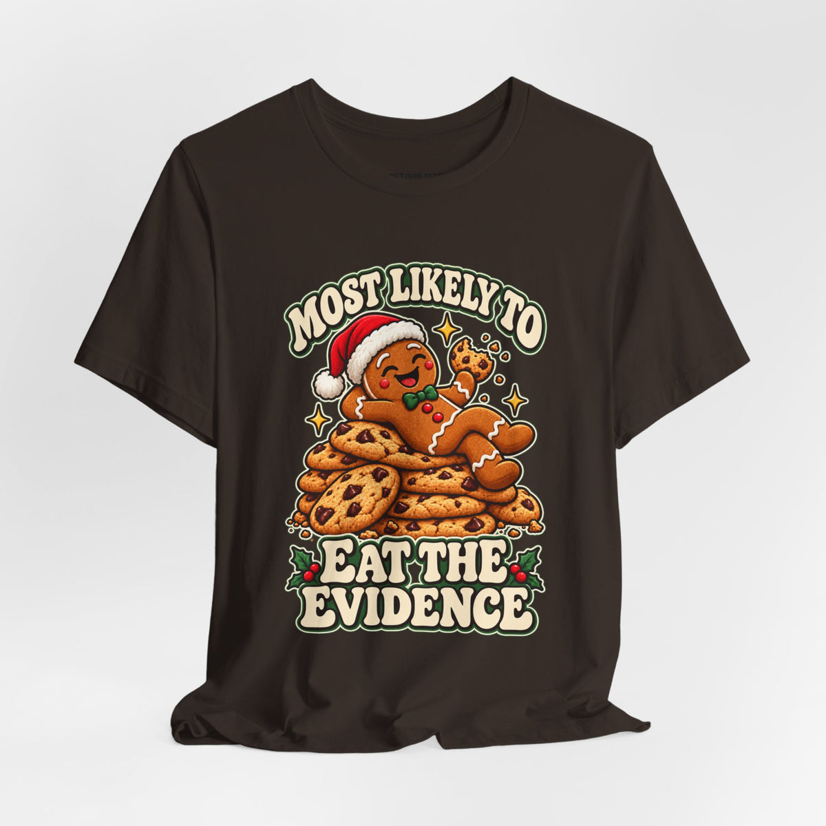 Funny Christmas Tee — "Most Likely to Eat the Evidence" Gingerbread Cookie Shirt