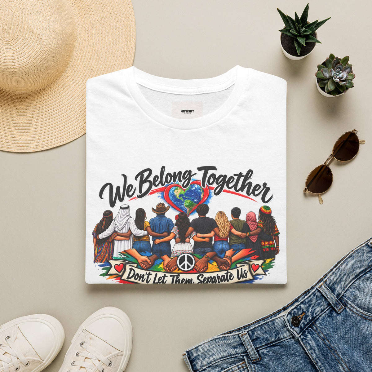 We Belong Together T-Shirt — Unity Design “Don't Let Them Separate Us”