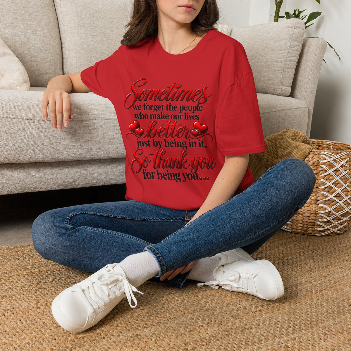 Sometimes We Forget T-Shirt — Thank You for Being You Heart Design