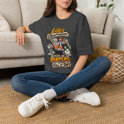 T-Shirt — "Life's Observations" Political Satire Tee ("Politicians Are Like Diapers" Design)