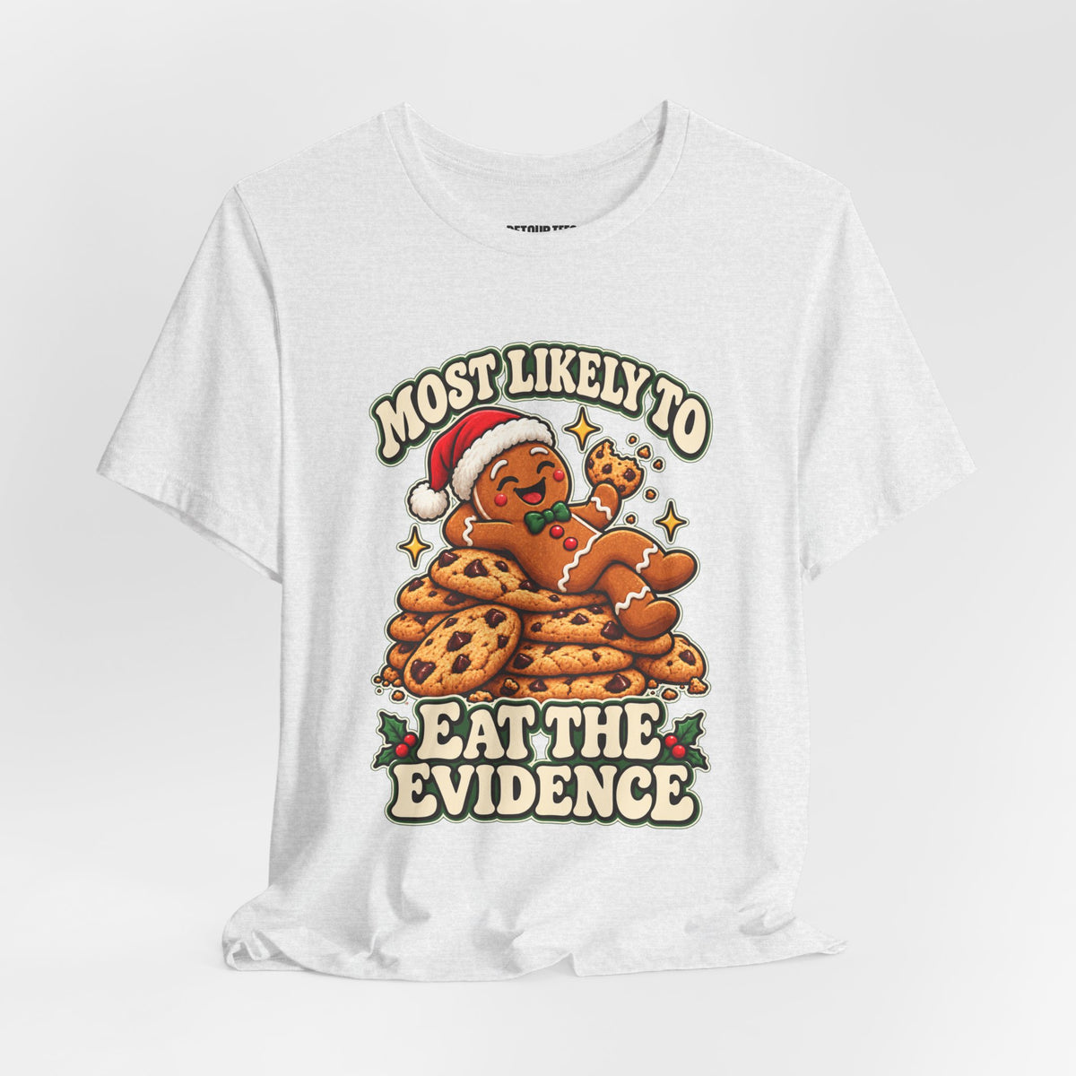 Funny Christmas Tee — "Most Likely to Eat the Evidence" Gingerbread Cookie Shirt