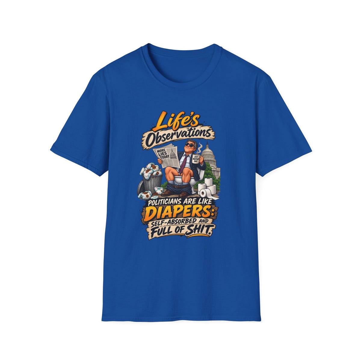 T-Shirt — "Life's Observations" Political Satire Tee ("Politicians Are Like Diapers" Design)