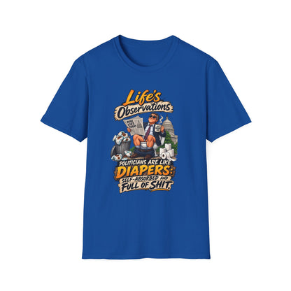 T-Shirt — "Life's Observations" Political Satire Tee ("Politicians Are Like Diapers" Design)