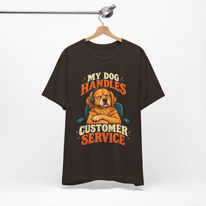 Dog Customer Service T-Shirt — "My Dog Handles Customer Service" Graphic Tee