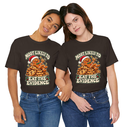 Funny Christmas Tee — "Most Likely to Eat the Evidence" Gingerbread Cookie Shirt