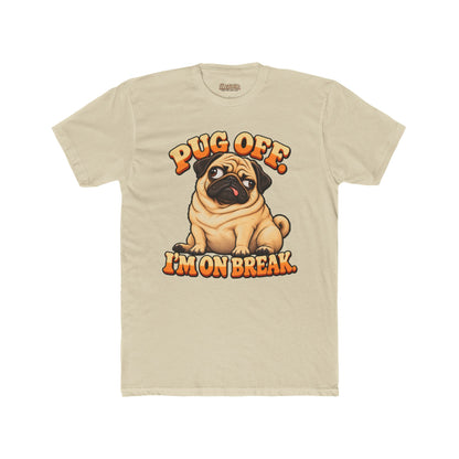 Pug Off I’m on Break Funny Pug T-Shirt