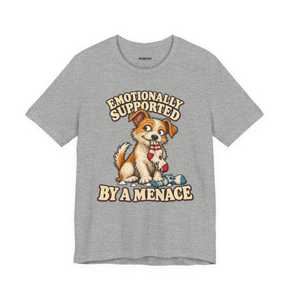 Emotionally Supported by a Menace Tee — Cute Puppy Graphic T‑Shirt