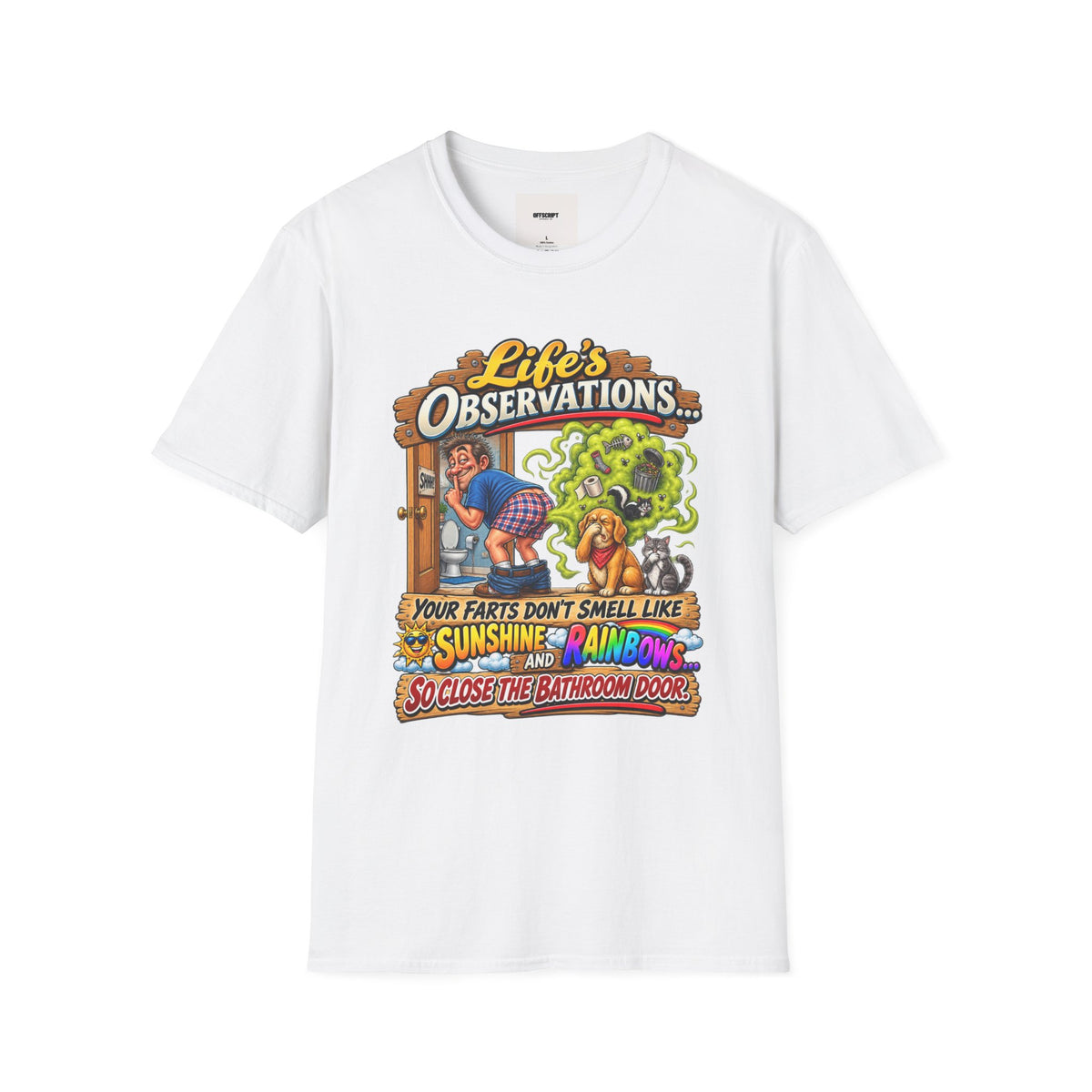 T-Shirt — Life’s Observations Funny Graphic Tee ("Your Farts Don’t Smell Like Sunshine & Rainbows")