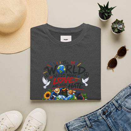 Love Over Hate T‑Shirt — "The World Needs More Love and Less Hate" Graphic Tee