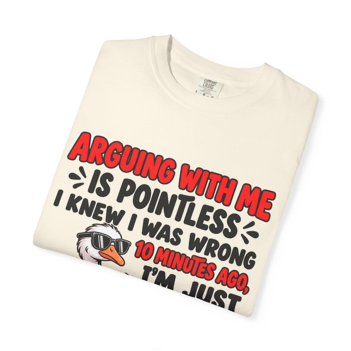 Funny Duck T‑Shirt — "Arguing With Me Is Pointless" Sarcastic Graphic Tee