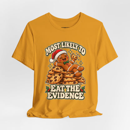 Funny Christmas Tee — "Most Likely to Eat the Evidence" Gingerbread Cookie Shirt