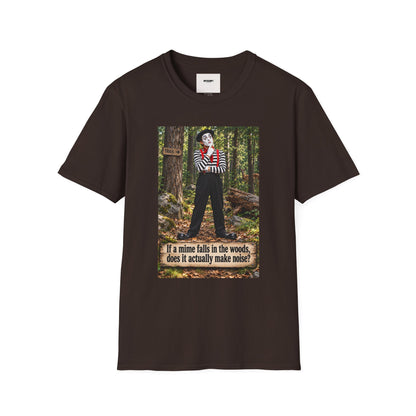 Mime in the Woods T-Shirt — “If a mime falls in the woods…” Casual Graphic Tee