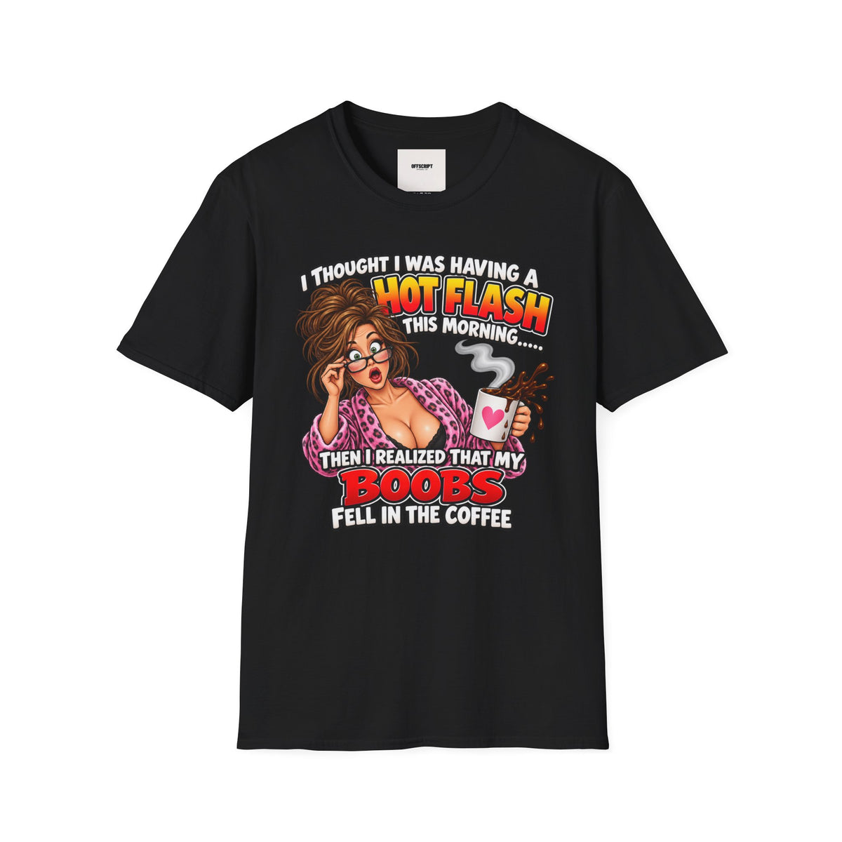 Hot Flash Coffee Tee — Funny Menopause T-Shirt (‘My Boobs Fell in the Coffee’)