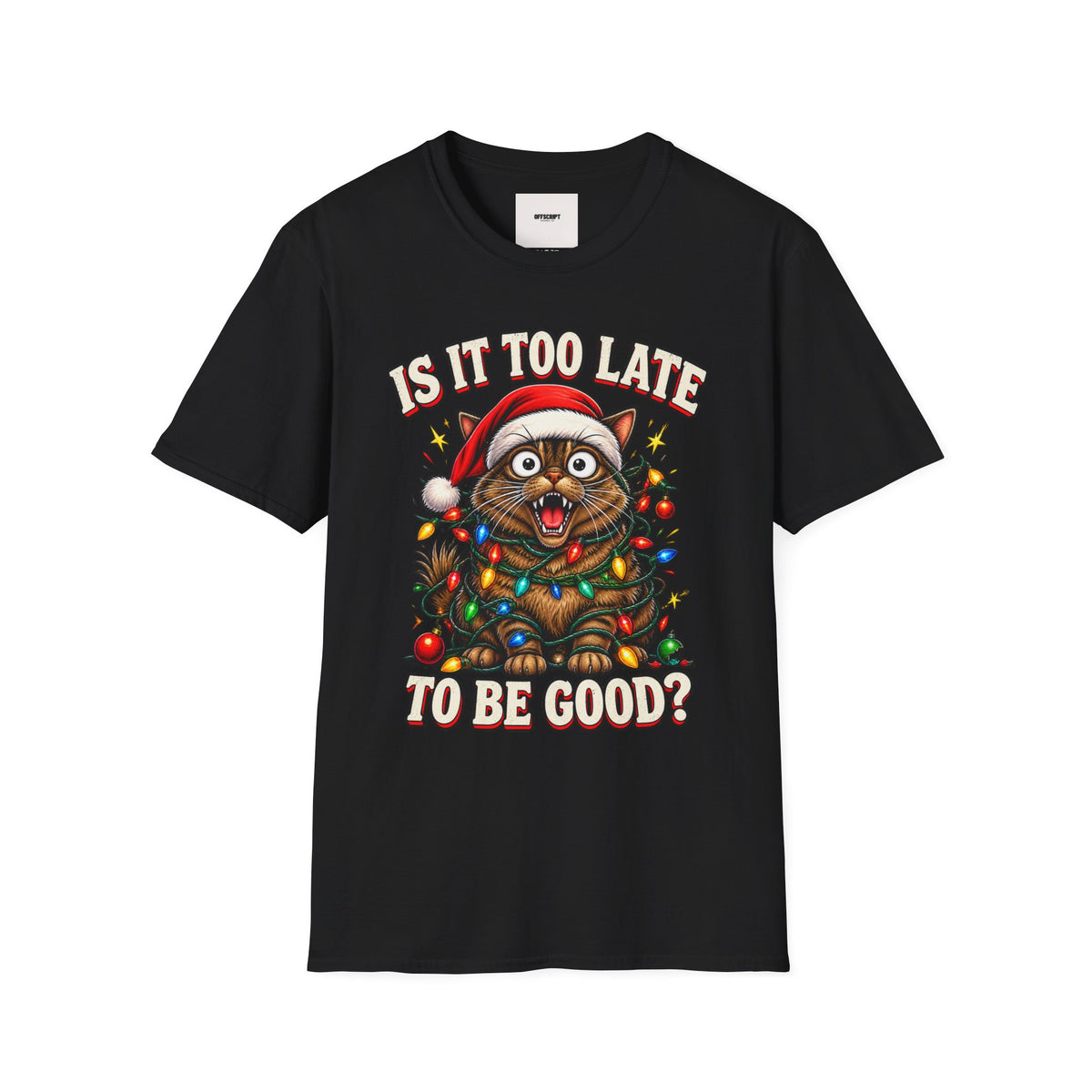 T-Shirt — “Is It Too Late to Be Good?” Christmas Cat Graphic Tee