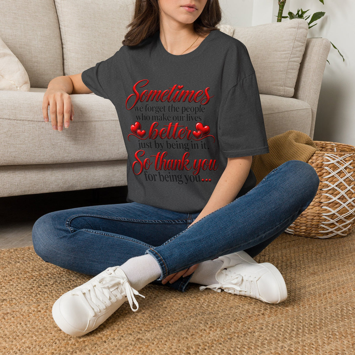 Sometimes We Forget T-Shirt — Thank You for Being You Heart Design