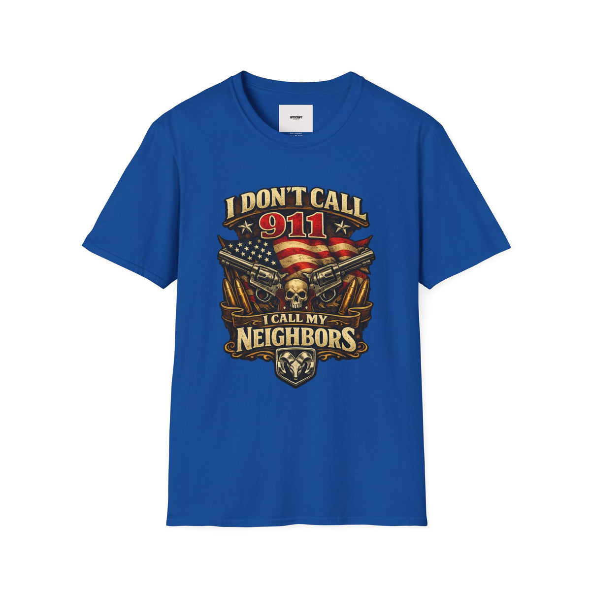 I Don't Call 911 I Call My Neighbors Graphic T-Shirt