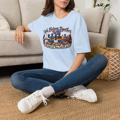 We Belong Together T-Shirt — Unity Design “Don't Let Them Separate Us”