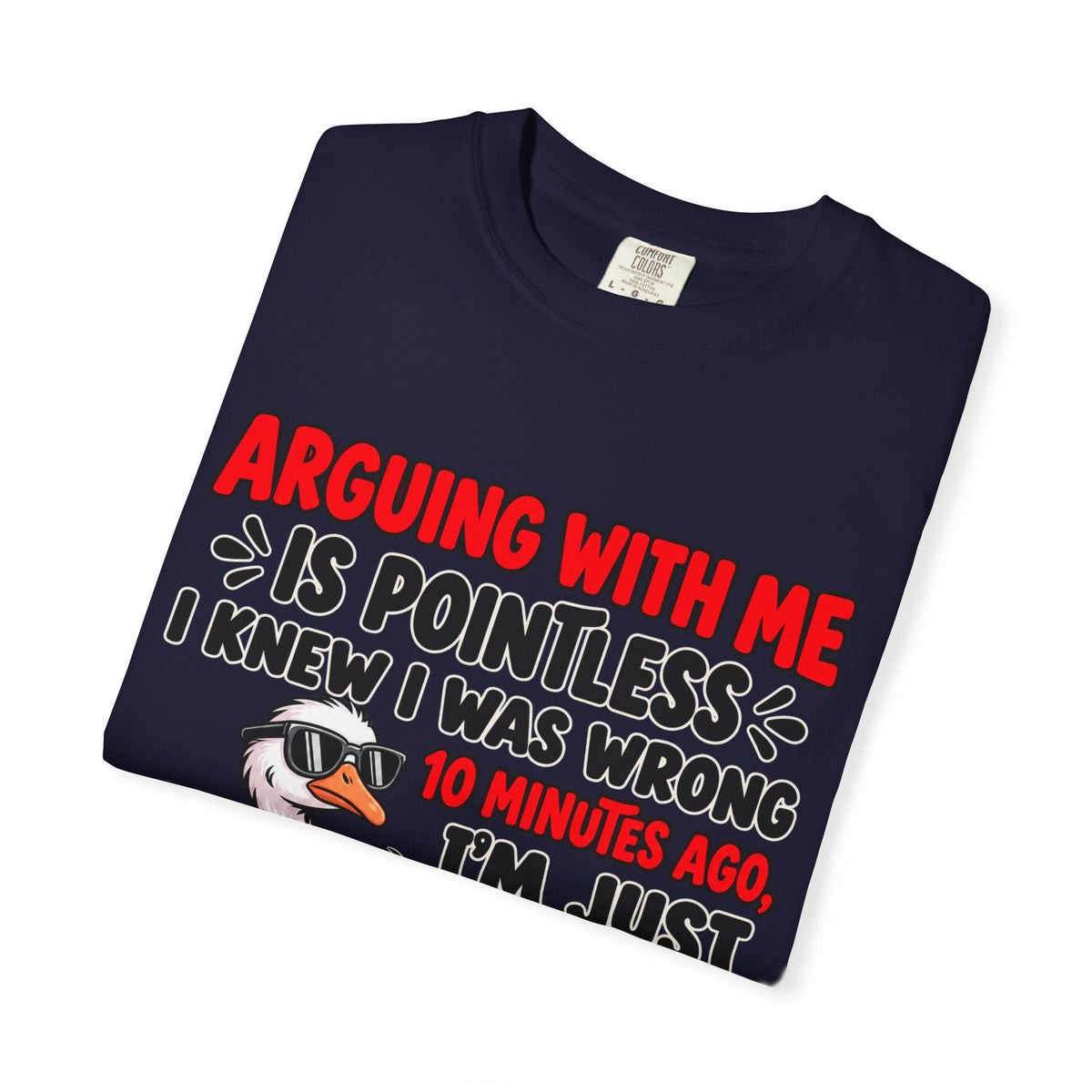 Funny Duck T‑Shirt — "Arguing With Me Is Pointless" Sarcastic Graphic Tee