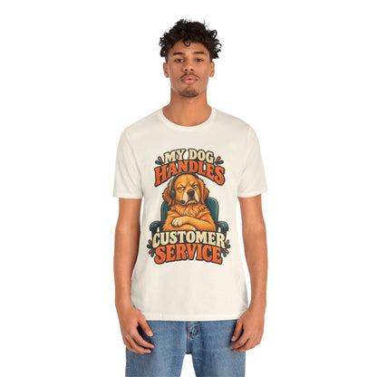 Dog Customer Service T-Shirt — "My Dog Handles Customer Service" Graphic Tee