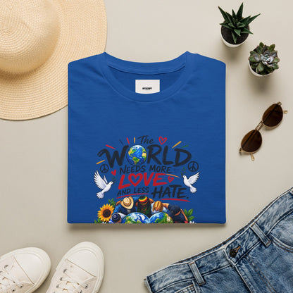 Love Over Hate T‑Shirt — "The World Needs More Love and Less Hate" Graphic Tee
